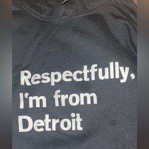 Respectfully I’m from Detroit hoodie